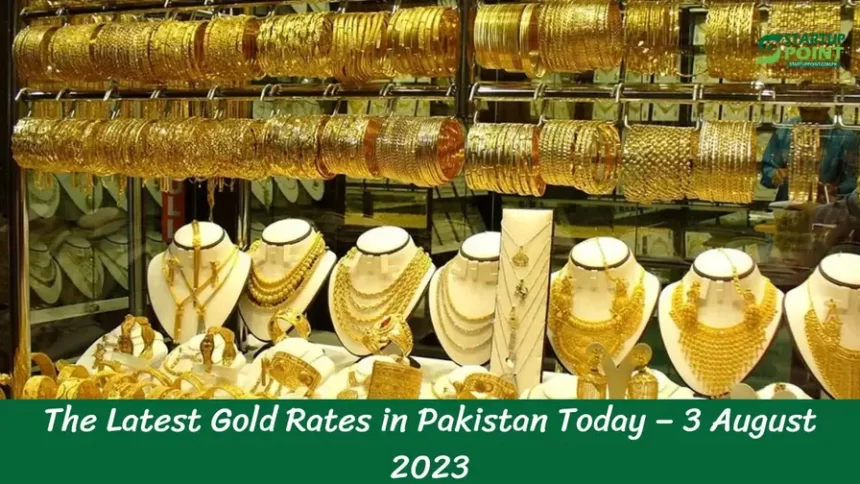 The Latest Gold Rates in Pakistan Today – 3 August 2023