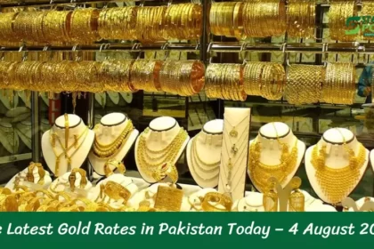 The Latest Gold Rates in Pakistan Today – 4 August 2023