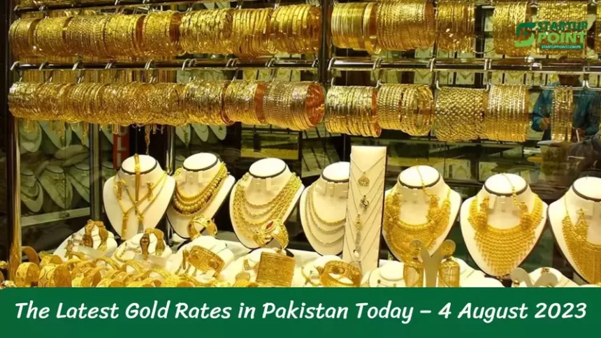The Latest Gold Rates in Pakistan Today – 4 August 2023